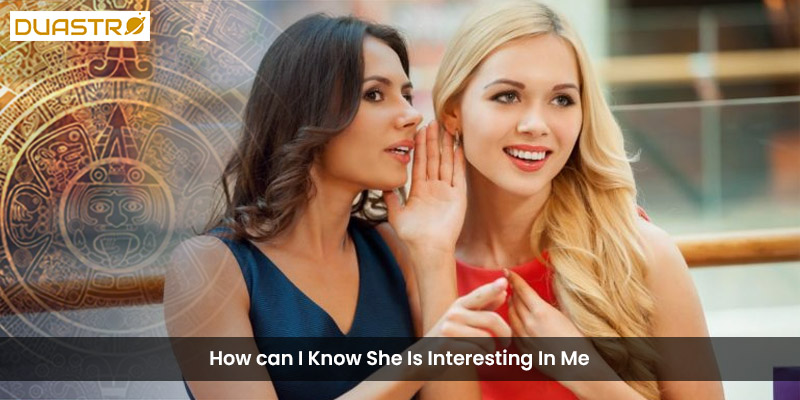 Explore the signs indicating a woman interest in you. Gain insights into astrological signals that may reveal her romantic inclinations, helping you understand if she finds you intriguing and captivating. 